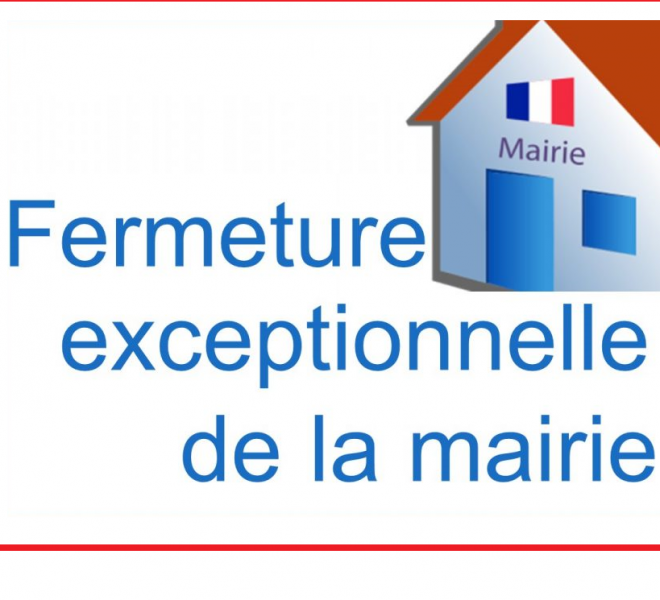 Fermeture exceptionnelle de la Mairie